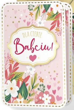 Kartka na Dzien Babci z napisem Dla Ciebie, Babciu